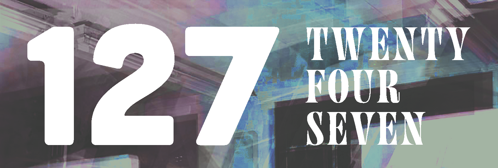 127, twenty four seven
