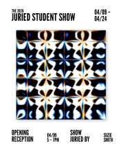 2026 Juried Student Show, University Art Gallery, Art & Design, Cal Poly. Exhibition Opens April 9 from 5-7pm.  Runs April 9-April 24 in the Cal Poly University Art Gallery, bldg. 34 Dexter