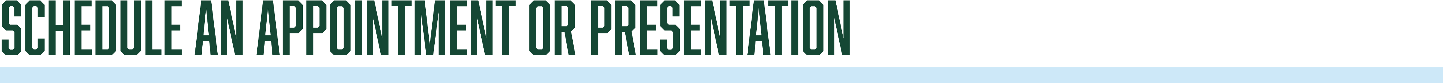 Schedule an appointment or presentation 