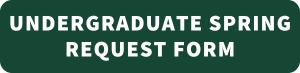Undergraduate Spring Request Form Button