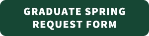 Submit Graduate Spring Request Form