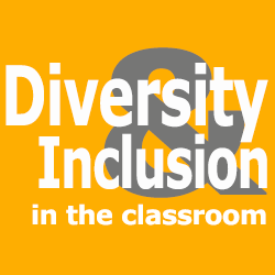 Diversity & Inclusivity in the Classroom