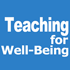 Teaching for Well-Being