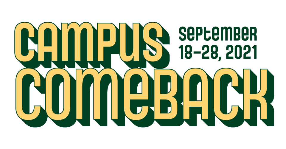 Campus Comeback, September 18-28, 2021