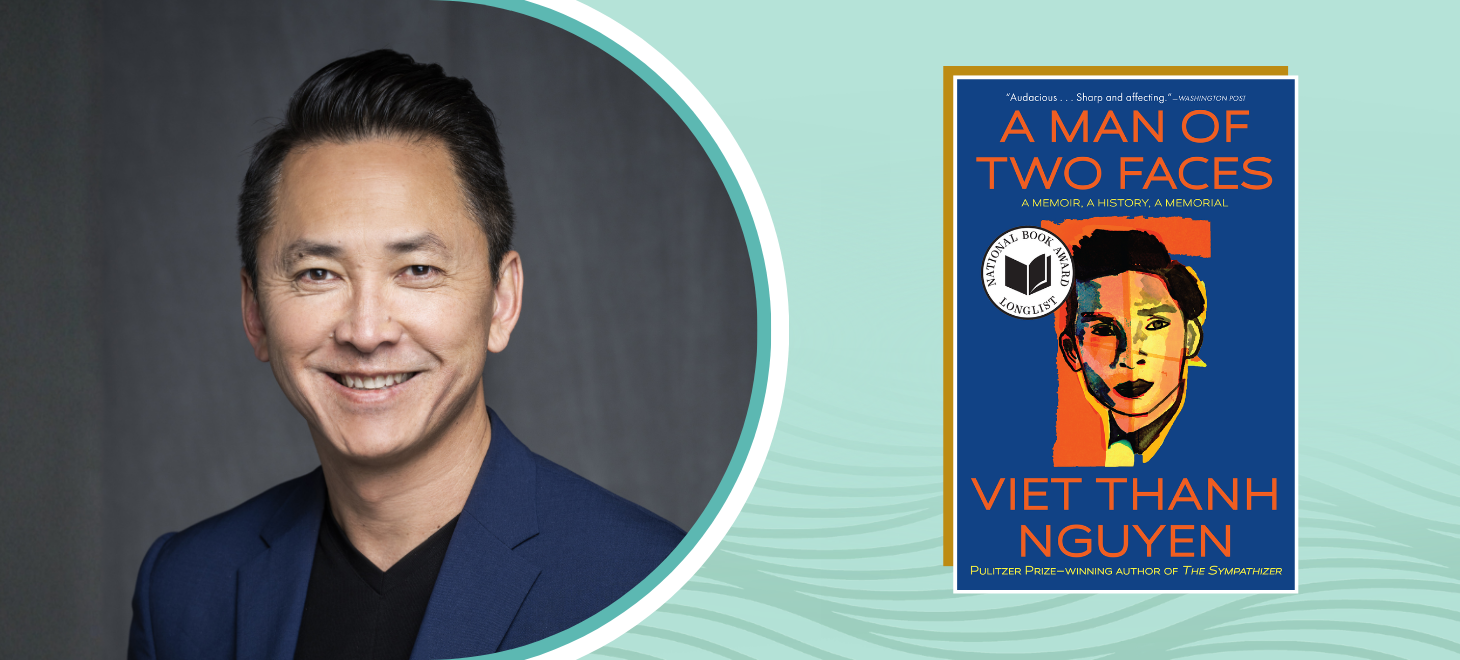 Banner with headshot of Viet Thanh Nguyen on the left with the cover of his memoir "A Man of Two Faces" on the right.