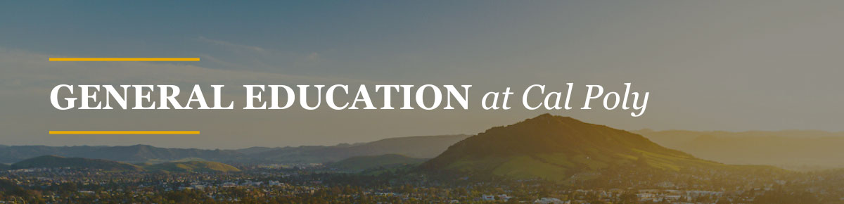 Scenic view of Cal Poly core campus at sunset. Green hills with grass blowing in the wind in the foreground and the campus in focus in the back. White text framed by gold bar reads "General Education at Cal Poly"