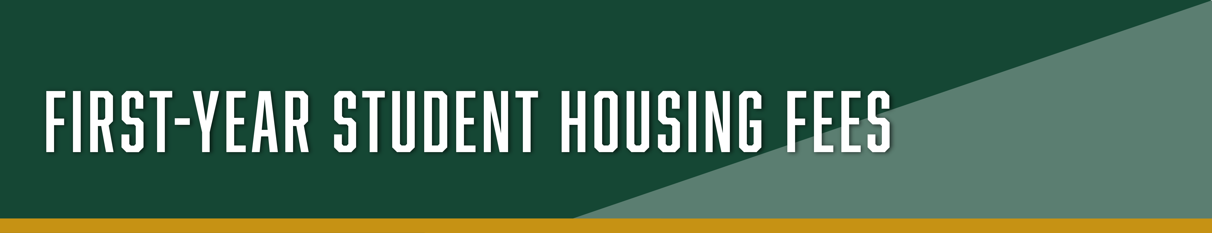 First Year Student Housing Fees