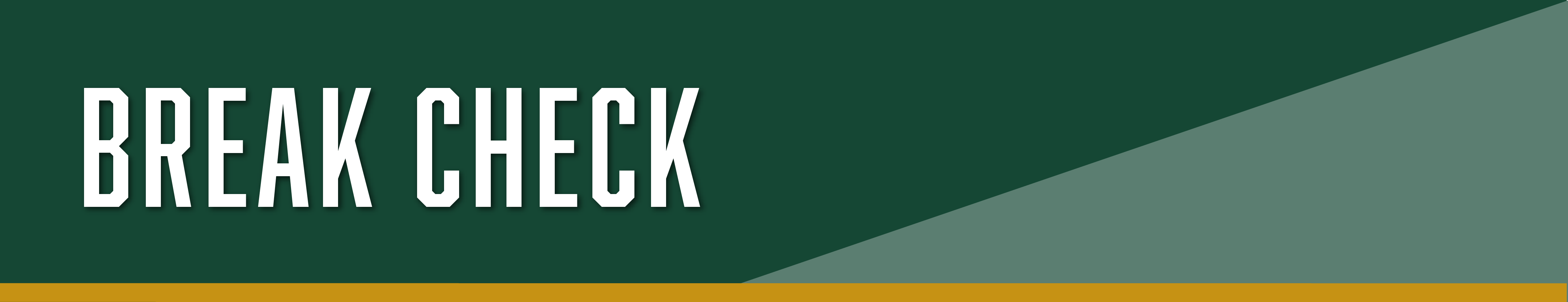 Break Check Banner