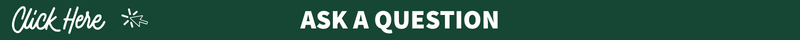 ASK A QUESTION - CLICK HERE