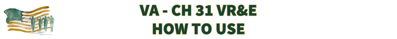 CH 31 VR&E HOW TO USE