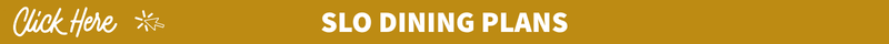 SLO DINING PLANS