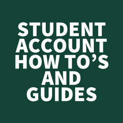 STUDENT ACCOUNTS HOW TO'S AND HUIDES