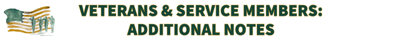 VETERANS AND SERVICE MEMBERS ADDITIONAL NOTES