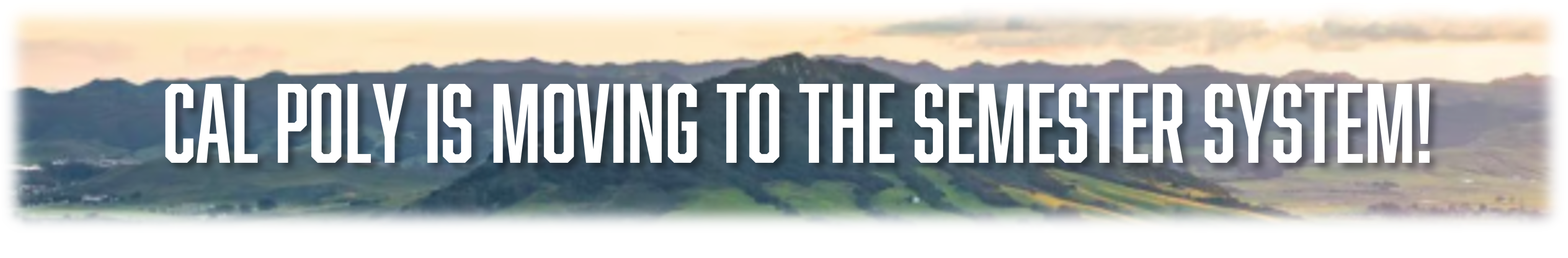 Cal Poly is Moving to Semesters! Banner