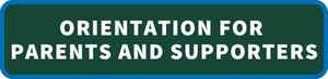 Orientation for Parents and Supporters