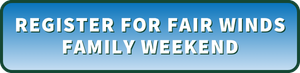 Register for Fair Winds Family Weekend
