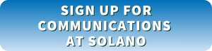 Sign Up For Communications at Solano
