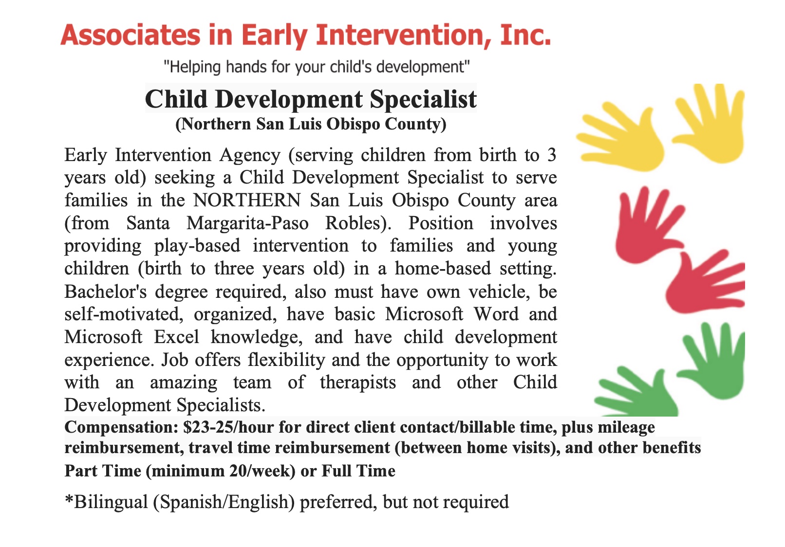  $23-25/ hour for direct client contact/ billable time, plus mileage reimbursement, travel time reimbursement (between home visits), and other benefits. Part time (minimum 20 hrs/week) or Full time.