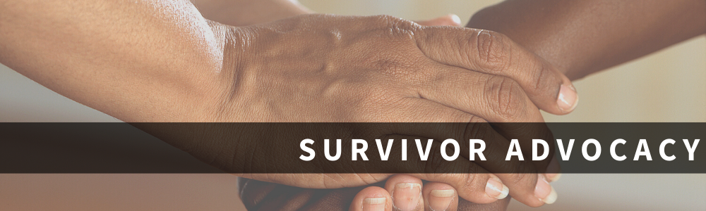 Survivor Advocacy