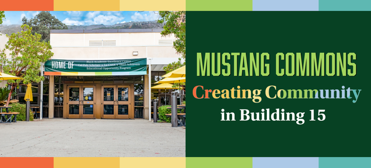 Mustang Commons. Creating Community in Building 15!
